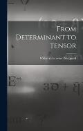 From Determinant to Tensor