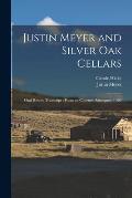 Justin Meyer and Silver Oak Cellars: Oral History Transcript: Focus on Cabernet Sauvignon / 200