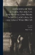 Histories of the Several Regiments and Battalions From North Carolina, in the Great war 1861-'65; Volume 3