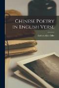 Chinese Poetry in English Verse