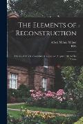 The Elements of Reconstruction: A Series of Articles Contributed in July and August 1916 to The Times