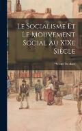 Le socialisme et le mouvement social au XIXe si?cle