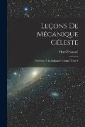 Le?ons de m?canique c?leste: Profess?es ? la Sorbonne Volume Tome 1