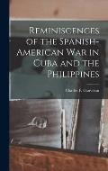 Reminiscences of the Spanish-American war in Cuba and the Philippines