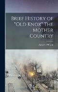 Brief History of Old Knox The Mother Country