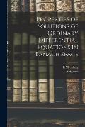 Properties of Solutions of Ordinary Differential Equations in Banach Space