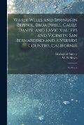 Water Wells and Springs in Bristol, Broadwell, Cadiz, Danby, and Lavic Valleys and Vicinity: San Bernardino and Riverside Counties, California: No.91-