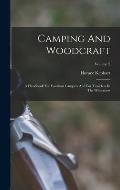 Camping And Woodcraft: A Handbook For Vacation Campers And For Travelers In The Wilderness; Volume 2