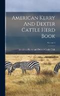 American Kerry And Dexter Cattle Herd Book; Volume 1