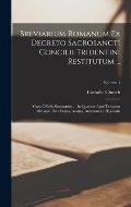Breviarium Romanum Ex Decreto Sacrosancti Concilii Tridentini Restitutum ...: Cum Officiis Sanctorum ... In Quatuor Anni Tempora Divisum. Pars Verna,