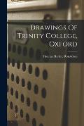 Drawings Of Trinity College, Oxford
