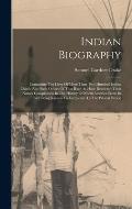 Indian Biography: Containing The Lives Of More Than Two Hundred Indian Chiefs: Also Such Others Of That Race As Have Rendered Their Name