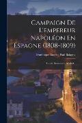 Campaign De L'empereur Napol?on En Espagne (1808-1809): Tudela. Somosierra, Madrid...