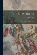 The New Birth: Or, the Work of the Holy Spirit