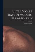 Ultra Violet Rays in Modern Dermatology