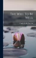 The Will To Be Well