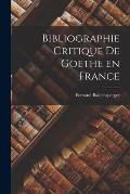 Bibliographie Critique De Goethe en France