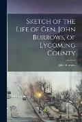 Sketch of the Life of Gen. John Burrows, of Lycoming County