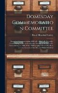 Domesday Commemoration Committee: Domesday Commemoration, 1086 A.D.-1886 A.D. Domesday Studies, Being the Papers Read at the Meeting of the Domesday C