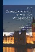 The Correspondence of William Wilberforce; Volume 2