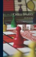 Chess Sparks: Or, Short and Bright Games of Chess