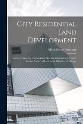 City Residential Land Development: Studies in Planning: Competitive Plans for Subdividing a Typical Quarter Section of Land in the Outskirts of Chicag