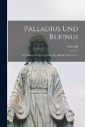 Palladius Und Rufinus: Ein Beitrag Zur Quellenkunde Des ?ltesten M?nchtums