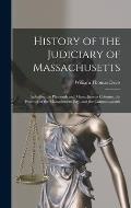 History of the Judiciary of Massachusetts: Including the Plymouth and Massachusetts Colonies, the Province of the Massachusetts Bay, and the Commonwea
