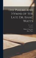 The Psalms and Hymns of the Late Dr. Isaac Watts; Volume 2