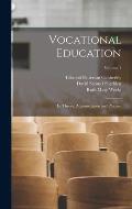 Vocational Education: Its Theory, Administration and Practice; Volume 1