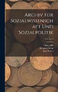 Archiv F?r Sozialwissenschaft Und Sozialpolitik; Volume 21