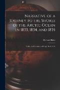 Narrative of a Journey to the Shores of the Arctic Ocean in 1833, 1834, and 1835: Under the Command of Capt. Back, R.N