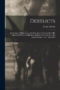 Derelicts: An Account of Ships Lost at Sea in General Commercial Traffic and a Brief History of Blockade Runners Stranded Along t