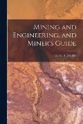 Mining and Engineering, and Miner's Guide