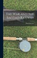 The War and the Bagdad Railway