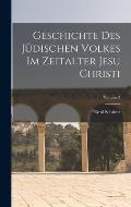 Geschichte Des J?dischen Volkes Im Zeitalter Jesu Christi; Volume 2