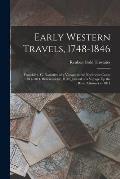 Early Western Travels, 1748-1846: Franch?re, G. Narrative of a Voyage to the Northwest Coast, 1811-1814. Brackenridge, H.M. Journal of a Voyage Up the