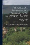 Histoire Des Institutions Politiques De L'ancienne France: L'alleu Et Le Domaine Rural Pendant L'?poque M?rovingienne