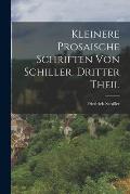 Kleinere prosaische Schriften von Schiller. Dritter Theil
