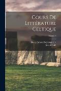 Cours De Litt?rature Celtique; Volume 1