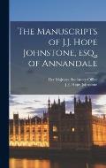 The Manuscripts of J.J. Hope Johnstone, esq., of Annandale