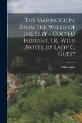 The Mabinogion, From the Welsh of the Llyfr Coch O Hergest, Tr., With Notes, by Lady C. Guest