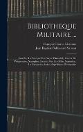 Bibliotheque Militaire ...: Essai Sur La Tactique Des Grecs; Thucydide; Guerre Du P?lopenn?se; Xenophon; Retraite Des Dix-Mille; Xenophon; La Cyro