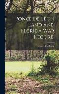 Ponce de Leon Land and Florida war Record