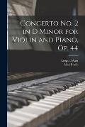 Concerto no. 2 in D Minor for Violin and Piano, op. 44
