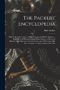 The Packers' Encyclopedia; Blue Book of the American Meat Packing and Allied Industries; a Hand-book of Modern Packing House Practice, a Statistical M