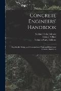 Concrete Engineers' Handbook; Data for the Design and Construction of Plain and Reinforced Concrete Structures