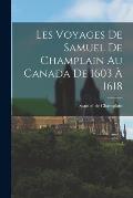 Les voyages de Samuel de Champlain au Canada de 1603 ? 1618