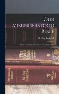 Our Misunderstood Bible; Common Errors About Bible Texts and Truths