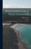 Wanderings in a Wild Country: Or, Three Years Amongst the Cannibals of New Britain